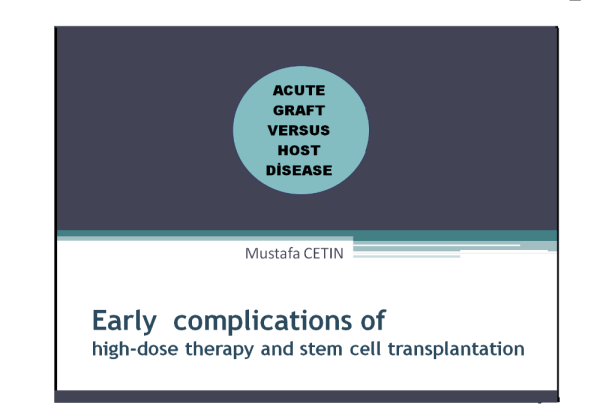 Acute GRAFT VERSUS HOST DISEASE  occuring after HSCT 