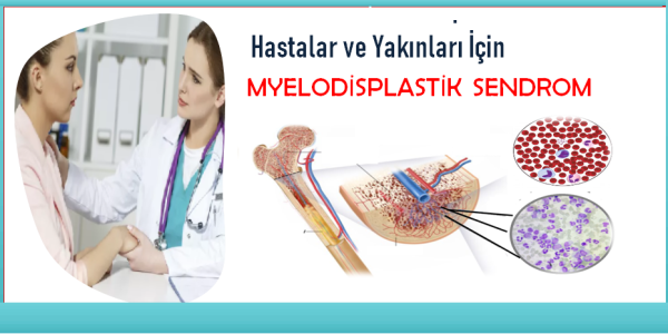 HASTALAR VE YAKINLARI İÇİN MYELODİSPLASTİK SENDROM